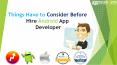 Things which have to consider before hire Android App Developer PowerPoint PPT Presentation