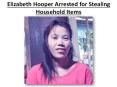 Elizabeth Hooper Arrested for Stealing Household Items PowerPoint PPT Presentation