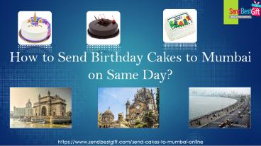 How to Send Birthday Cakes to Mumbai on Same Day?