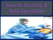 How to identify a vein specialist