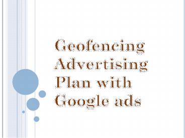 Geofencing Advertising Plan with Google Ads