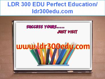 LDR 300 EDU Perfect Education/ ldr300edu.com
