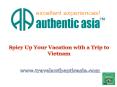 Spicy Up Your Vacation with a Trip to Vietnam PowerPoint PPT Presentation