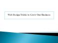 Web Design Tricks to Grow Our Business (1) PowerPoint PPT Presentation