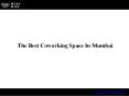 The Best Coworking Space In Mumbai PowerPoint PPT Presentation