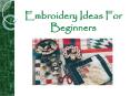 Embroidery Ideas For Beginners PowerPoint PPT Presentation