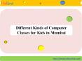 Different Kinds of Computer Classes for Kids in Mumbai PowerPoint PPT Presentation