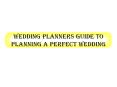 Wedding Planners Guide to Planning a Perfect Wedding PowerPoint PPT Presentation