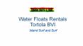 Water Floats Rentals Tortola BVI | Island Surf and Sail PowerPoint PPT Presentation