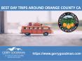 BEST DAY TRIPS AROUND ORANGE COUNTY CA PowerPoint PPT Presentation