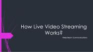 How Live Video Streaming Works?