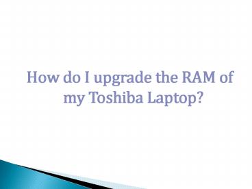 How do I upgrade the RAM of my Toshiba Laptop? (1)