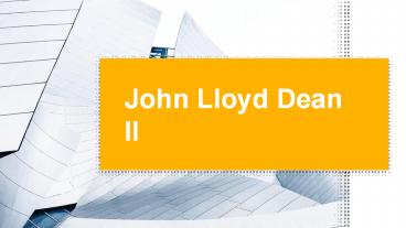 John Lloyd Dean II: Philanthropist and a motivator