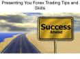 Presenting You Forex Trading Tips and Skills PowerPoint PPT Presentation