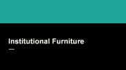 Institutional Furniture (1)