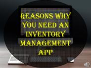 Reasons Why You Need an Inventory Management App