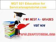 MGT 521   Education for Service--snaptutorial.com