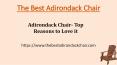 Adirondack Chair- Top Reasons to Love it