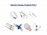 Infusion Therapy Products Part 1