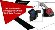 Get the Benefits by Upgrading Cold Air Intake System