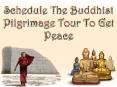 Schedule The Buddhist Pilgrimage Tour To Get Peace PowerPoint PPT Presentation