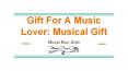 Gift for a music lover: Musical gift PowerPoint PPT Presentation