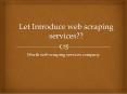 Let introduce web scraping services PowerPoint PPT Presentation