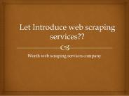 Let introduce web scraping services