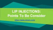 LIP INJECTIONS: Points To Be Consider