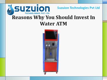 Reasons Why You Should Invest In Water ATM