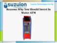 Reasons Why You Should Invest In Water ATM PowerPoint PPT Presentation