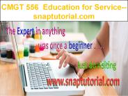 CMGT 556  Education for Service--snaptutorial.com