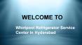 whirlpool refrigerator service center in hyderabad PowerPoint PPT Presentation