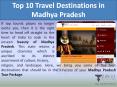 Top 10 Travel Destinations in Madhya Pradesh PowerPoint PPT Presentation