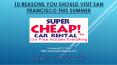 10 Reasons You Should Visit San Francisco This Summer PowerPoint PPT Presentation