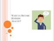 Want to Become Business Analyst? (1)