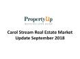Carol Stream Real Estate Market Update September 2018