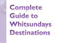Complete Guide to Whitsundays Destinations PowerPoint PPT Presentation