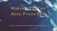 Makeup Tips for Acne Prone Skin