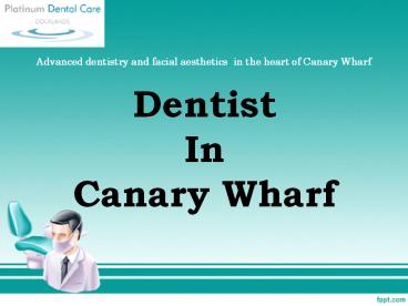 Dentist In Canary Wharf