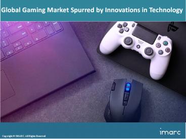 Global Gaming Market Overview 2018, Demand by Regions, Distribution , Generation, Share and Forecast to 2023