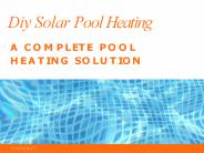 Diy Solar Pool Heating & Its Components - Presentation