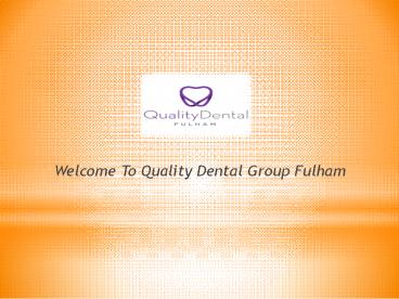 Quality dental Group Fulham