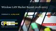 Wireless lan market report 2018 2023 PowerPoint PPT Presentation