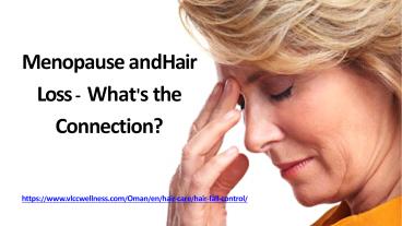 Menopause and Hair Loss - What's the Connection?