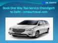 Book One Way Taxi Service Chandigarh to Delhi - OmTourTravel PowerPoint PPT Presentation