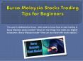 Bursa Malaysia Stocks Trading Tips for Beginners PowerPoint PPT Presentation