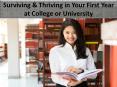 Surviving & Thriving in Your First Year at College or University PowerPoint PPT Presentation
