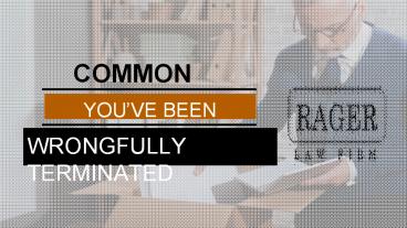 Common Signs You’ve Been Wrongfully Terminated