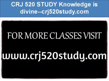 CRJ 520 STUDY Knowledge is divine--crj520study.com